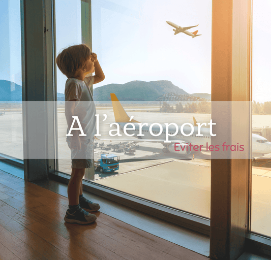 Comment éviter les frais supplémentaires à l'aéroport avec des enfants ? - KIDEE